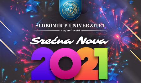 Srećnu i uspješnu 2021. želi vam vaš Slobomir P Univerzitet!
